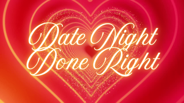 Date Night Done Right