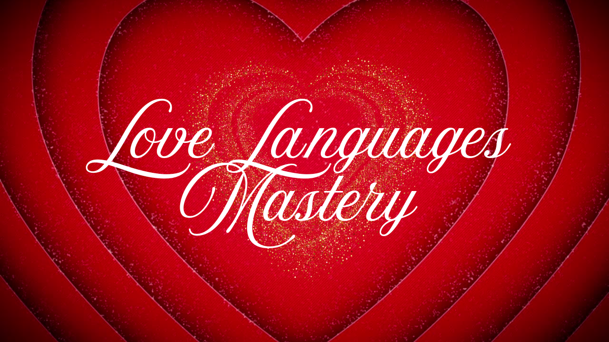 Love Languages Mastery