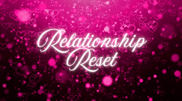 Relationship Reset
