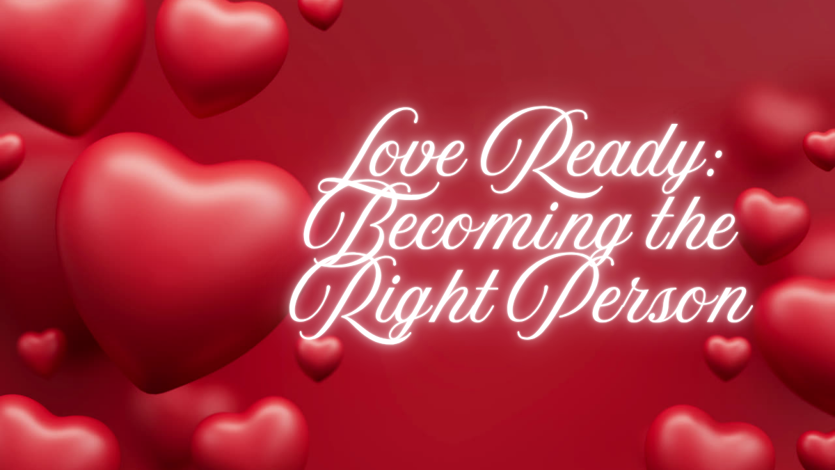 Love Ready: Becoming the Right Person